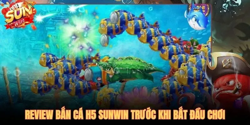 Bắn cá H5 SUNWIN với 5 phòng game mức đạn từ 100 đồng